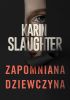 Okładka książki Zapomniana dziewczyna Karin Slaughter