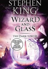 Okładka książki Dark Tower IV: Wizard and glass Stephen King