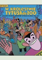 Okładka książki W królestwie Tytusa de Zoo. Cykliczne historyjki obrazkowe w Polsce w latach 1956-1967 Adam Rusek
