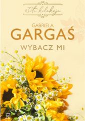 Okładka książki Wybacz mi Gabriela Gargaś