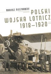 Okładka książki Polskie Wojska Lotnicze 1918–1920 Mariusz Niestrawski