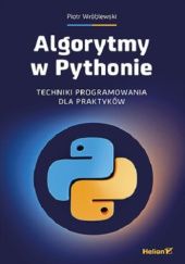 Okładka książki Algorytmy w Pythonie. Techniki programowania dla praktyków Piotr Wróblewski