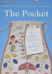 Okładka książki The Pocket: A Hidden History of Women's Lives Barbara Burman, Ariane Fennetaux