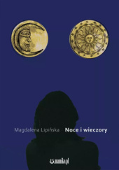 Okładka książki Noce i wieczory Magdalena Lipińska