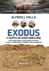 Okładka książki Exodus z Egiptu do Ziemi Obiecanej Alfred J. Palla