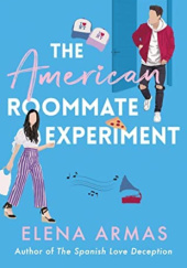 Okładka książki The American Roommate Experiment: Elena Armas