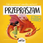 Okładka książki Jak nauczyć smoka mówić PRZEPRASZAM Anna Láng