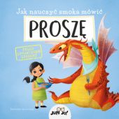 Okładka książki Jak nauczyć smoka mówić PROSZĘ Anna Láng