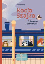 Okładka książki Kocia Szajka i fałszerze pierników Malwina Hajduk, Agata Romaniuk