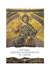 Okładka książki Historia Kościoła katolickiego w zarysie Roman Archutowski
