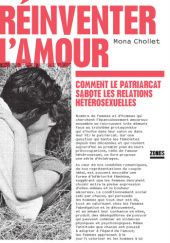 Okładka książki Réinventer l'amour Comment le patriarcat sabote les relations hétérosexuelles Mona Chollet