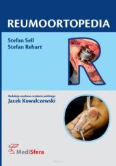 Okładka książki Reumoortopedia Jacek Kowalczewski, Stefan Rehart, Stefan Sell