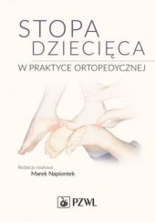 Okładka książki Stopa dziecięca w praktyce ortopedycznej Marek Napiontek
