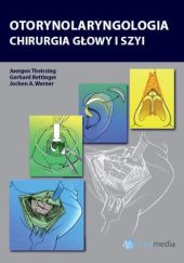 Okładka książki Otorynolaryngologia. Chirurgia głowy i szyi Kazimierz Niemczyk, Gerhard Rettinger, Juergen Theissing, Jochen A. Werner