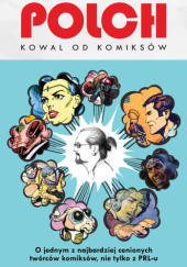 Okładka książki Polch. Kowal od komiksów Daniel Koziarski, Wojciech Obremski