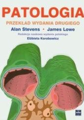 Okładka książki Patologia Elżbieta Korobowicz, James Lowe, Alan Stevens