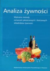 Okładka książki Analiza żywności. Wybrane metody oznaczeń jakościowych i ilościowych składników żywności Małgorzata Nogala-Kałucka