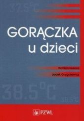 Okładka książki Gorączka u dzieci Jacek Grygalewicz