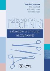 Okładka książki Instrumentarium i techniki zabiegów w chirurgii naczyniowej Dariusz Janczak, Aldona Michalak, Izabela Szwed