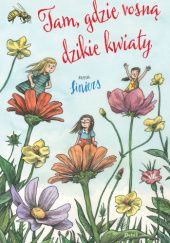 Okładka książki Tam, gdzie rosną dzikie kwiaty Ricardo Liniers