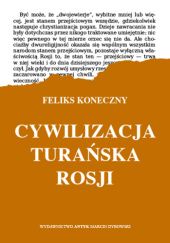 Okładka książki Cywilizacja turańska Rosji Feliks Koneczny