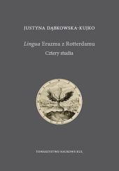 Okładka książki Lingua Erazma z Rotterdamu. Cztery studia Justyna Dąbkowska-Kujko
