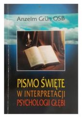 Okładka książki Pismo Święte w interpretacji psychologii głębi Anselm Grün OSB