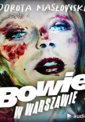 Okładka książki Bowie w Warszawie Dorota Masłowska