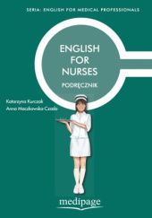 Okładka książki English for Nurses. Podręcznik Katarzyna Kurczak, Anna Maczkowska-Czado