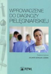 Okładka książki Wprowadzenie do diagnozy pielęgniarskiej Jolanta Górajek-Jóźwik