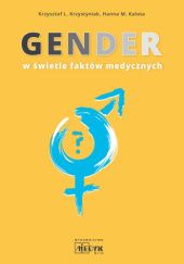 Okładka książki Gender w świetle faktów medycznych Hanna M. Kalota, Krzysztof L. Krzystyniak