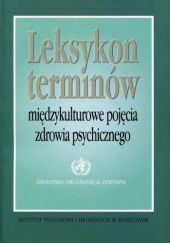 Okładka książki Leksykon terminów. Międzykulturowe pojęcia zdrowia psychicznego praca zbiorowa