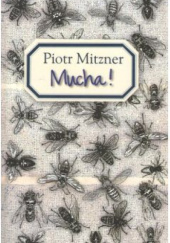 Okładka książki Mucha! Piotr Mitzner