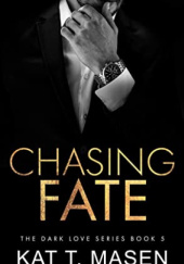 Okładka książki Chasing Fate Kat T. Masen
