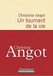 Okładka książki Un tournant de la vie Christine Angot