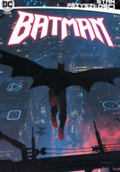 Okładka książki Stan przyszłości: Batman Paul Jenkins, Dan Mora, Ben Oliver, John Ridley, Mariko Tamaki