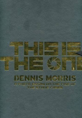 Okładka książki This is the One: A Photo Essay on the Rise of the Stone Roses Dennis Morris