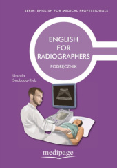 Okładka książki English for Radiographers. Podręcznik Urszula Swoboda-Rydz