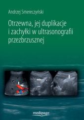 Okładka książki Otrzewna, jej duplikacje i zachyłki w ultrasonografii przezbrzusznej Andrzej Smerczyński