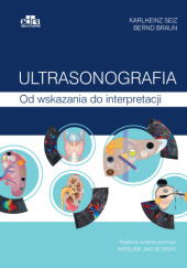 Okładka książki Ultrasonografia. Od wskazania do interpretacji Bernd Braun, Wiesław Jakubowski, Karlheinz Seitz