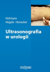 Okładka książki Ultrasonografia w urologii Axel Hegele, Rainer Hofmann-Wellenhof, Astrid Honacker, Wiesław Jakubowski