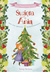 Okładka książki Święta z Anią oraz inne opowieści bożonarodzeniowe Lucy Maud Montgomery