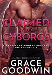 Okładka książki Claimed by the Cyborgs Grace Goodwin