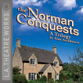 Okładka książki The Norman Conquests. The Complete Alan Ayckbourn Trilogy Alan Ayckbourn