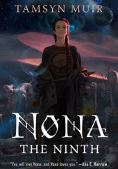 Okładka książki Nona the Ninth Tamsyn Muir