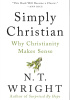 Okładka książki Simply Christian: Why Christianity Makes Sense Nicholas Thomas Wright