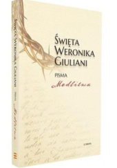 Okładka książki Święta Weronika Giuliani. Pisma. Modlitwa św. Weronika Giuliani