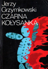 Okładka książki Czarna Kołysanka Jerzy Grzymkowski