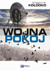 Okładka książki Wojna i pokój Grzegorz W. Kołodko