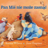 Okładka książki Pan Miś nie może zasnąć Jane Chapman, Karma Wilson